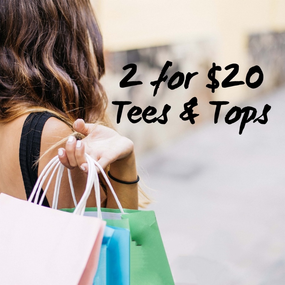 2 for $20 sale on select Tees & Tops!